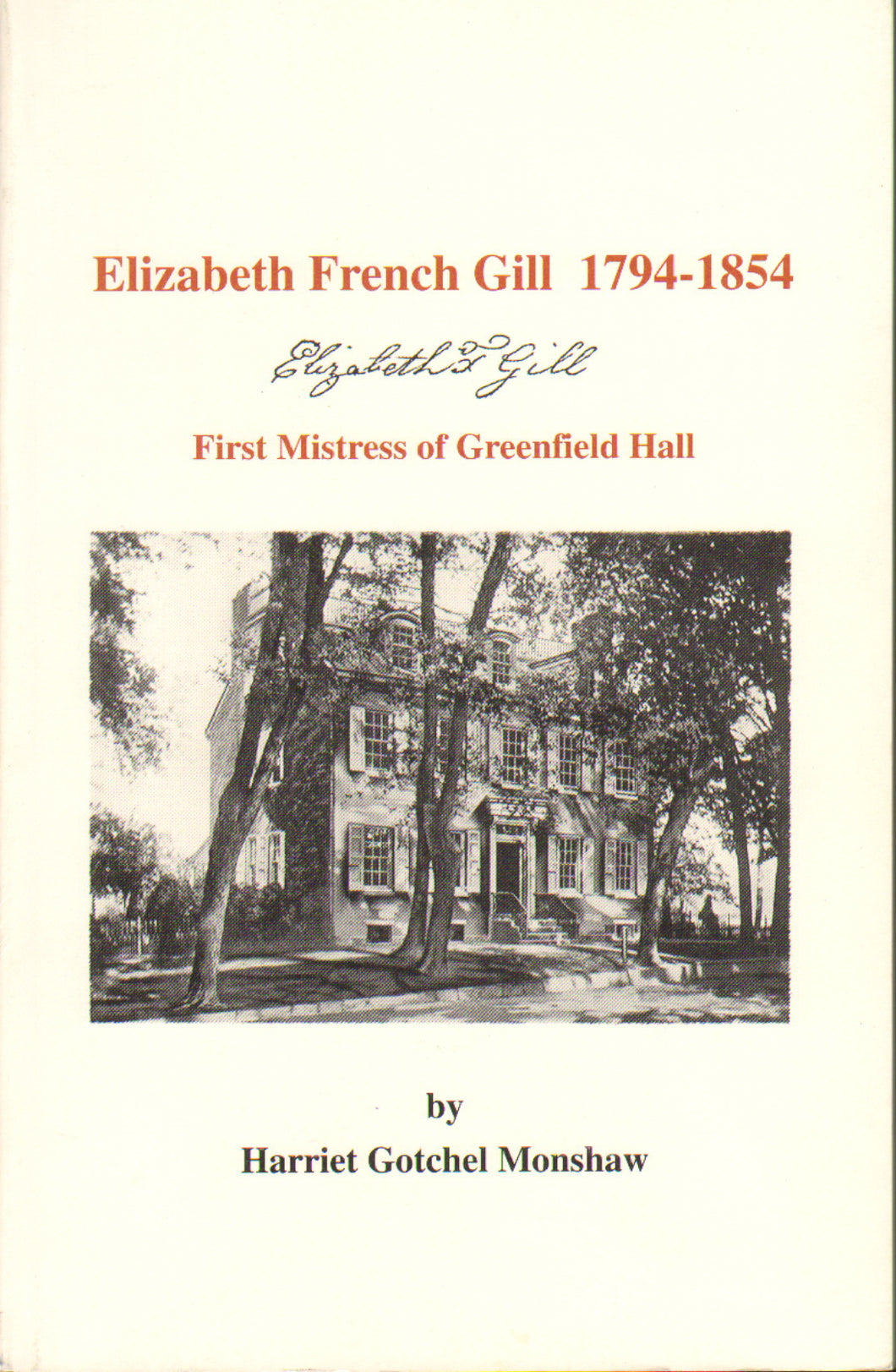 Elizabeth French Gill, 1794-1854: First Mistress of Greenfield Hall